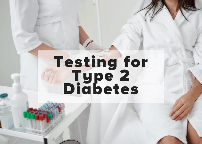 Testing for Type 2 Diabetes