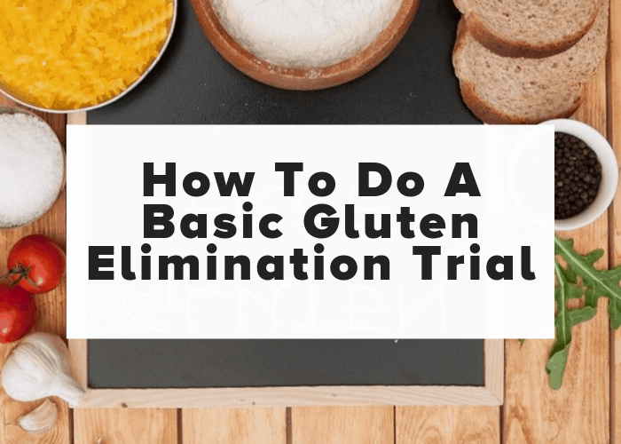 How To Do A Basic Gluten Elimination