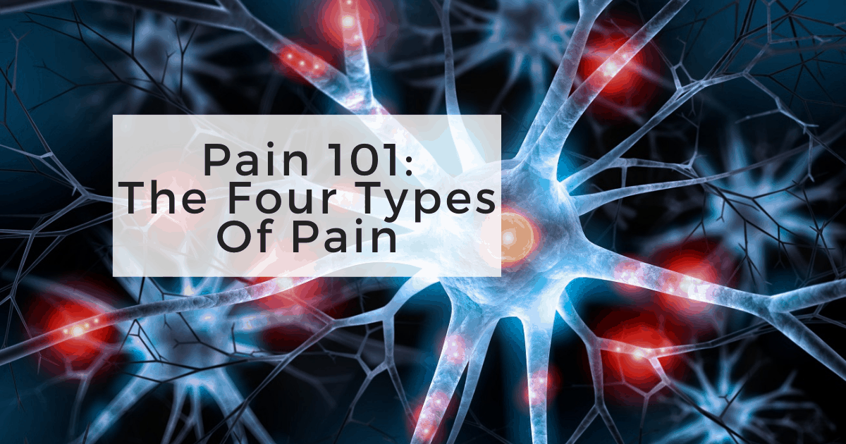 Pain 101: The Four Types Of Pain