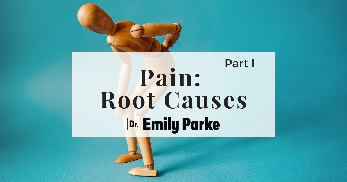 Pain Part I: Root Causes of Pain