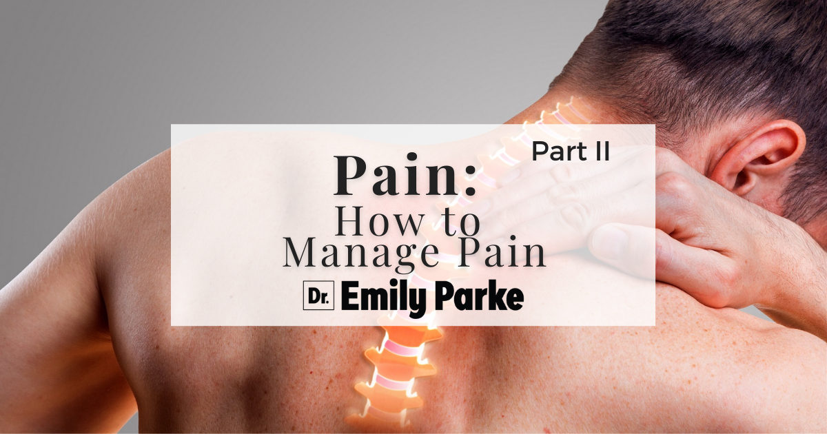 Pain Part II: How to Manage Pain